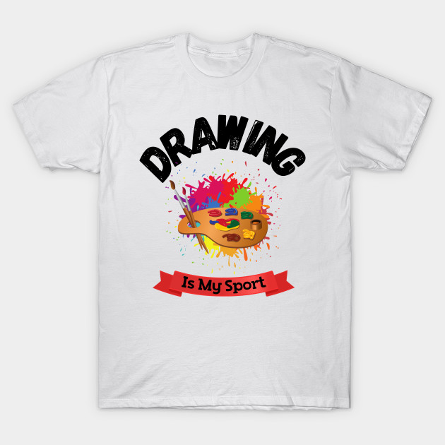 Drawing Is My Sport Funny Art sketching drawing lover by JustBeSatisfied